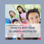 Teacher Motivation Part 2