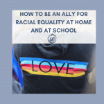 How to be an Ally for Racial Equality at Home and at School