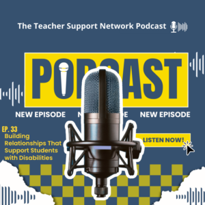 AntoineMcCoy.com - The Teacher Support Network Podcast - Building Relationships That Support Students with Disabilities EP33