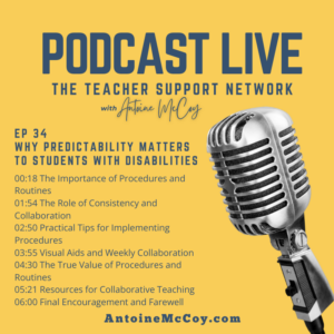 AntoineMcCoy.com - The Teacher Support Network Podcast - Why Predictability Matters for Students with Disabilities EP34