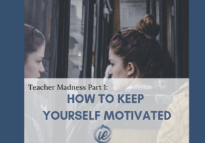 Teacher Motivation Part 1
